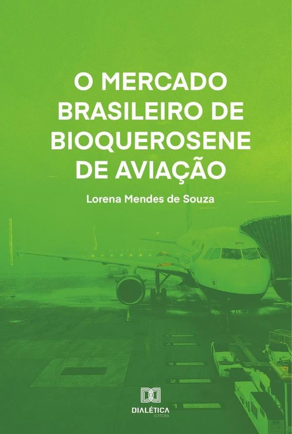 O mercado brasileiro de bioquerosene de aviação | Lorena Mendes de Souza