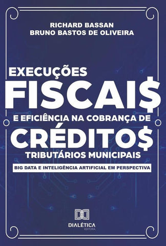 Execuções fiscais e eficiência na cobrança de créditos tributários municipais | Richard Bassan