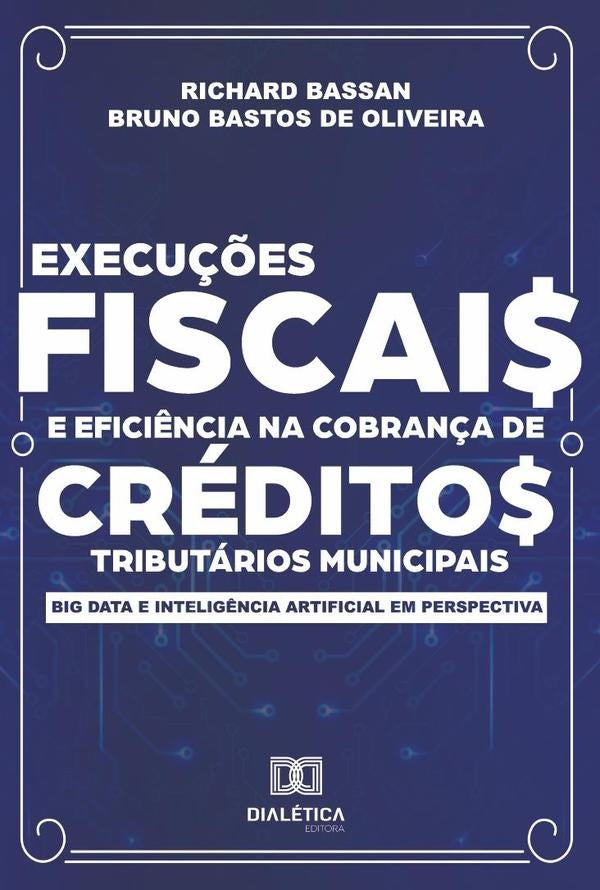 Execuções fiscais e eficiência na cobrança de créditos tributários municipais | Richard Bassan