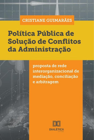 Política Pública de Solução de Conflitos da Administração | Cristiane Guimarães