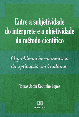 Entre a subjetividade do intérprete e a objetividade do método científico | Tomás Jobin Coutinho Lopes