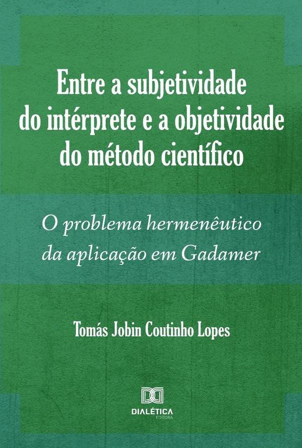 Entre a subjetividade do intérprete e a objetividade do método científico | Tomás Jobin Coutinho Lopes