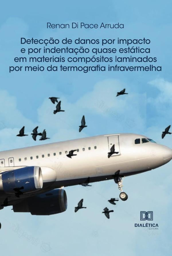 Detecção de danos por impacto e por indentação quase estática em materiais compósitos laminados por  | Renan Di Pace Arruda
