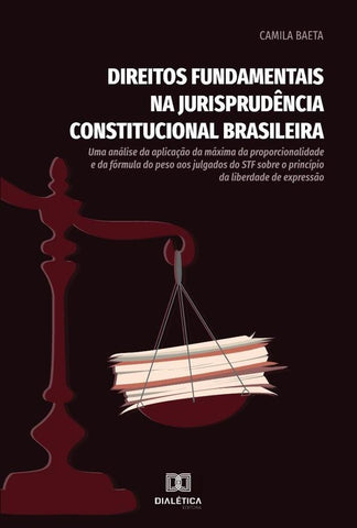 Direitos Fundamentais na Jurisprudência Constitucional Brasileira | Camila Baeta