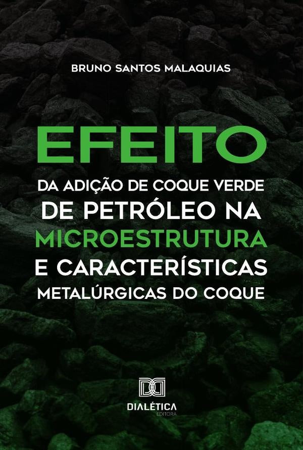 Efeito da Adição de Coque Verde de Petróleo na Microestrutura e Características Metalúrgicas do Coqu | Bruno Santos Malaquias