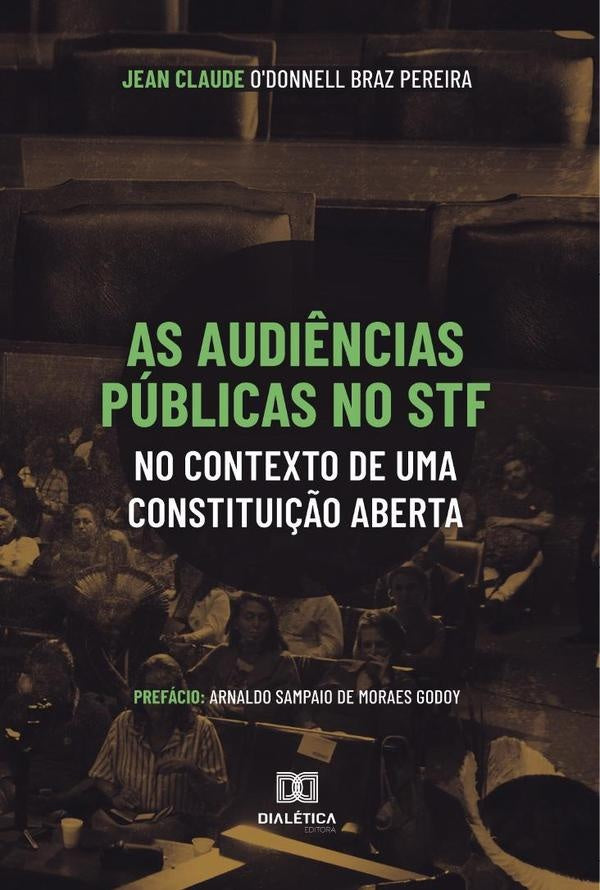 As Audiências Públicas no STF no Contexto de uma Constituição Aberta | Jean Claude O'Donnell Braz Pereira