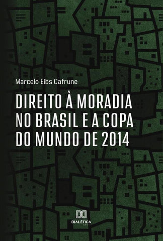 Direito à Moradia no Brasil e a Copa do Mundo de 2014 | Marcelo Eibs Cafrune