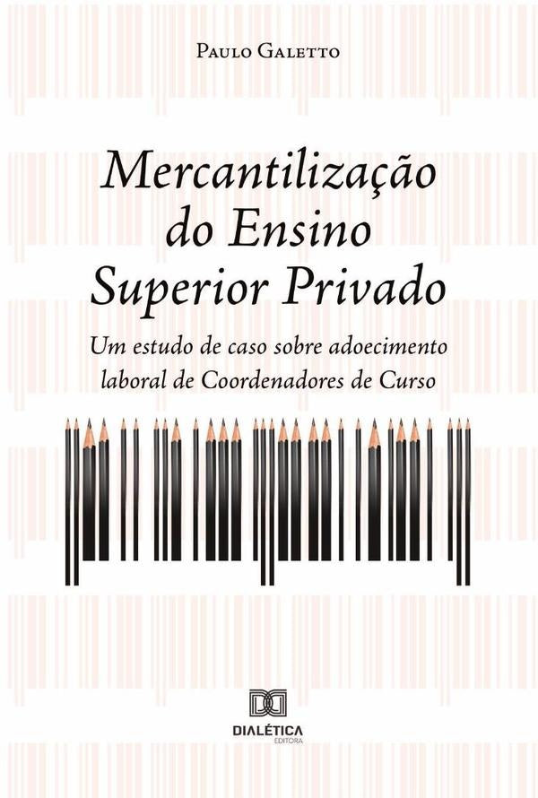 Mercantilização do Ensino Superior Privado | Paulo César Galetto