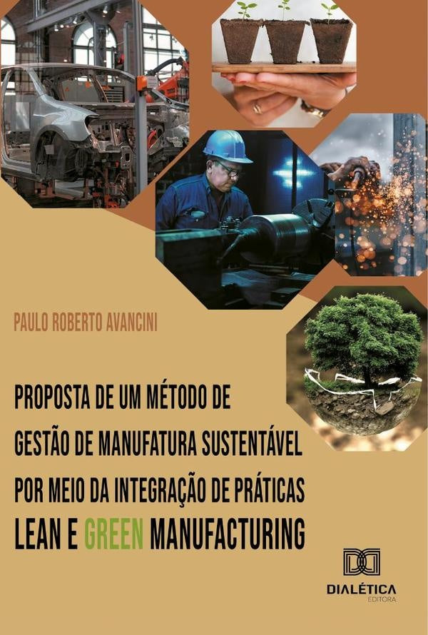 Proposta de um método de gestão de manufatura sustentável por meio da integração de práticas Lean e  | Paulo Roberto Avancini