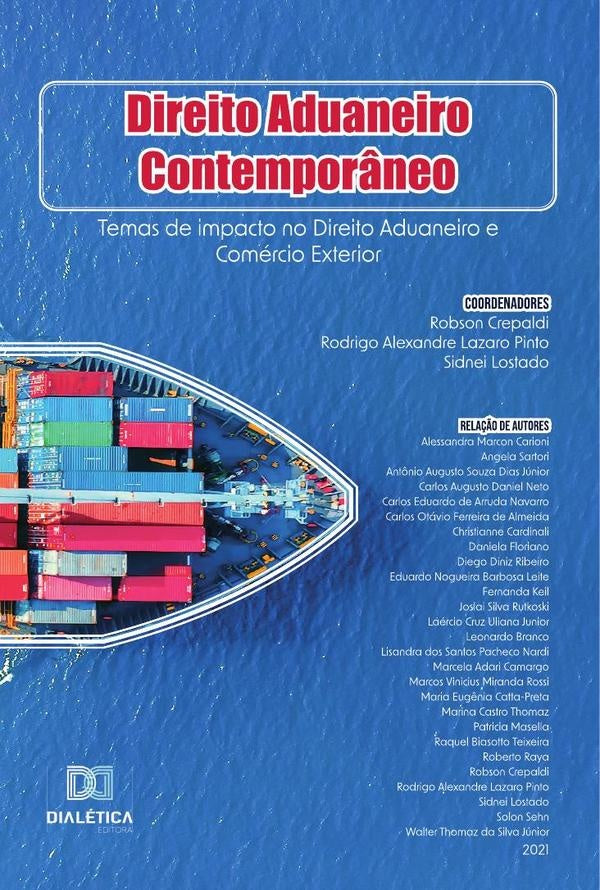 Direito Aduaneiro Contemporâneo | Coordenadores Robson Crepaldi