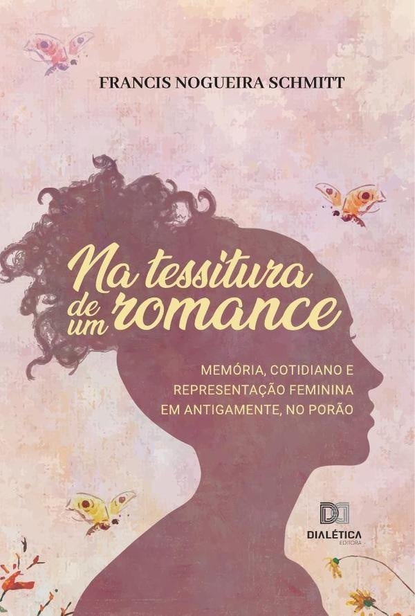 Na tessitura de um romance | Francis Nogueira Schmitt