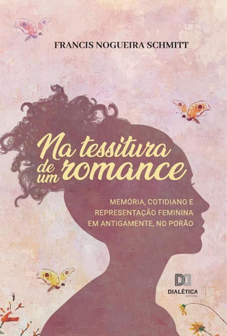 Na tessitura de um romance | Francis Nogueira Schmitt