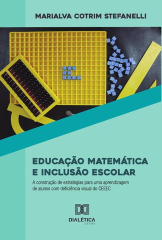 Educação Matemática e Inclusão Escolar | Marialva Cotrim Stefanelli