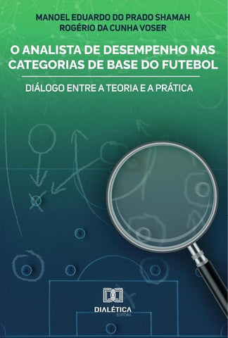 O Analista de Desempenho nas Categorias de Base do Futebol | Manoel Eduardo do Prado Shamah