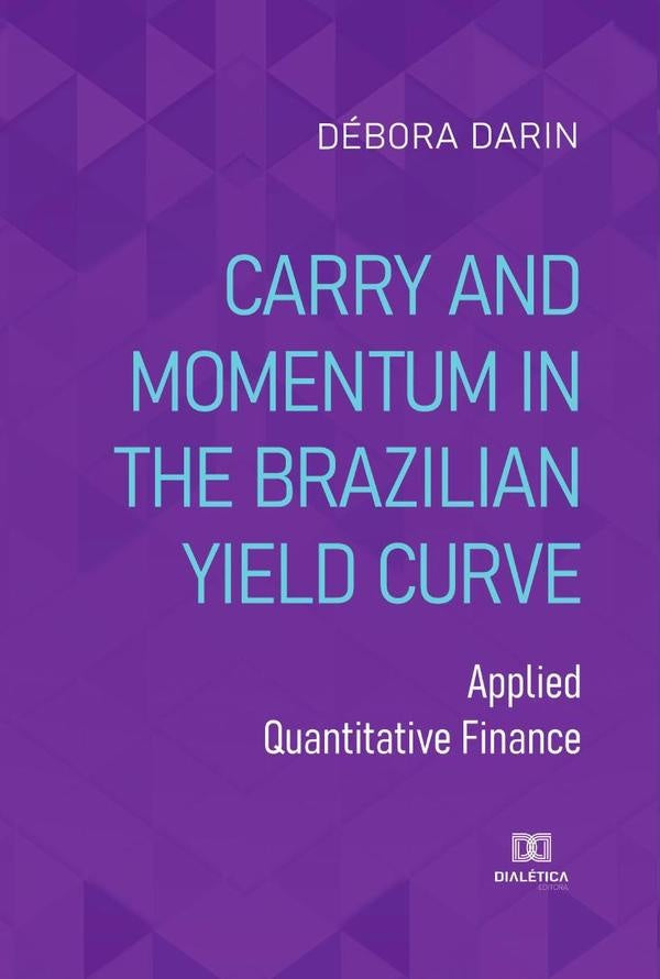 Carry and Momentum in the Brazilian Yield Curve | Débora Darin
