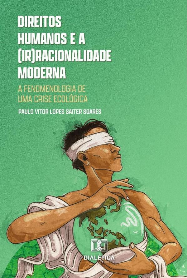Direitos humanos e a (ir)racionalidade moderna | Paulo Vitor Lopes Saiter Soares