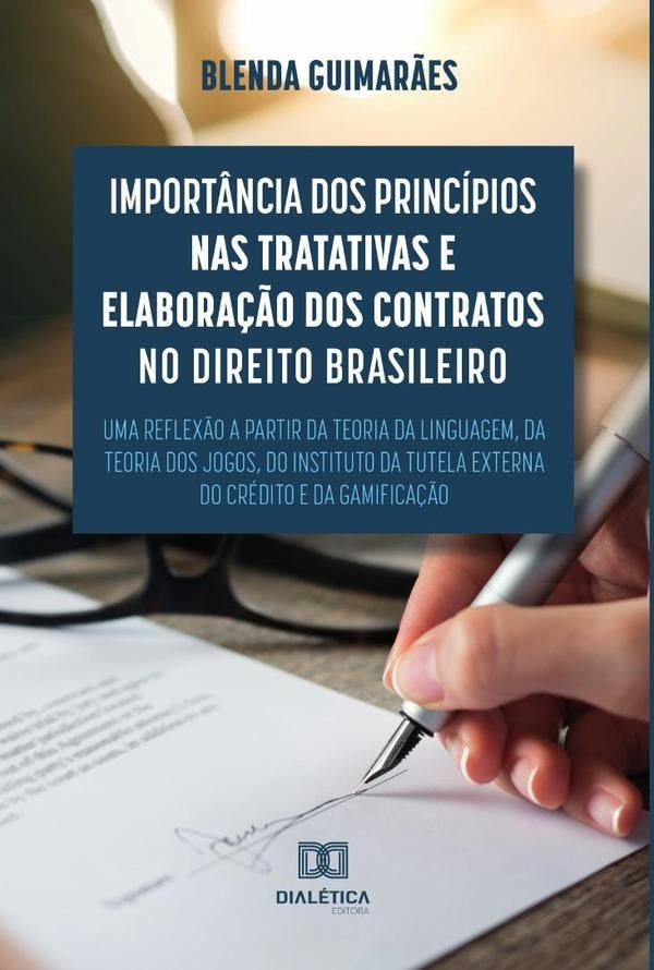 Importância dos princípios nas tratativas e elaboração dos contratos no direito brasileiro | Blenda Guimarães Ferreira
