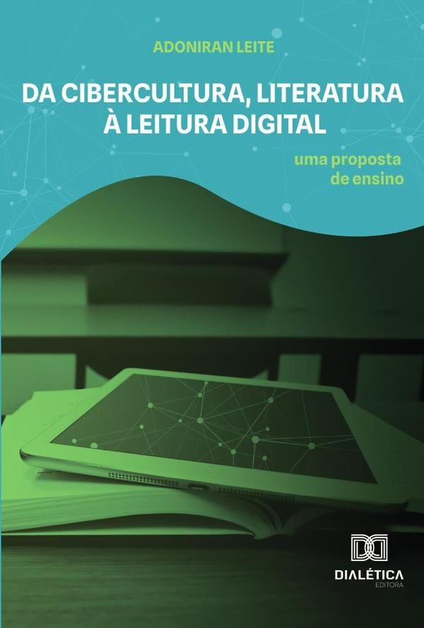 Da cibercultura, literatura à leitura digital | Adoniran Leite