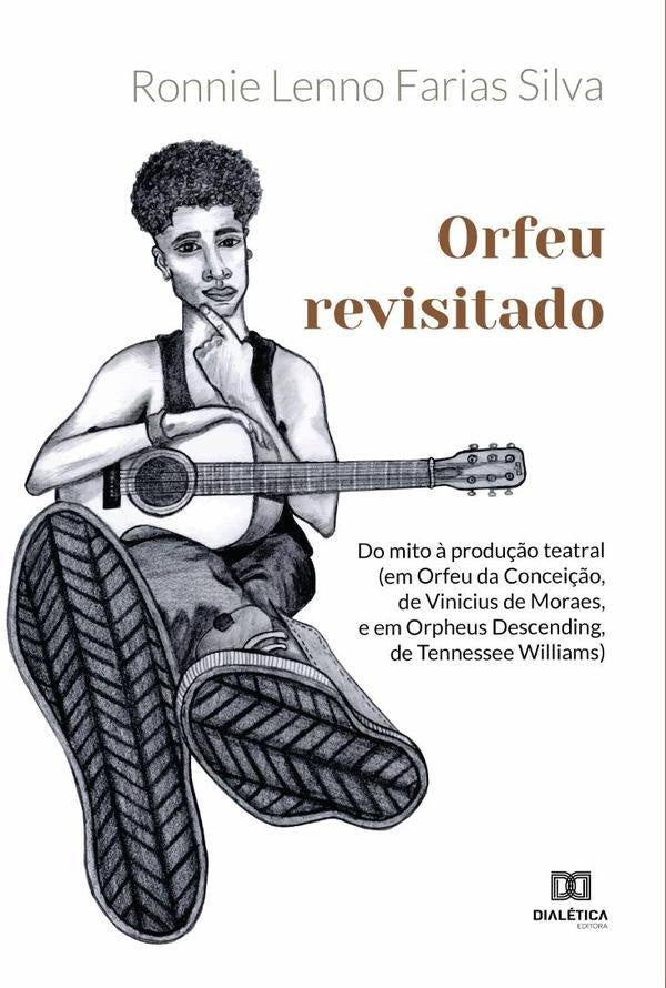 Orfeu revisitado: do mito à produção teatral | Ronnie Lenno Farias Silva