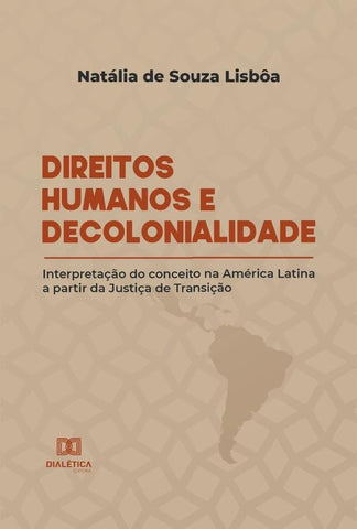 Direitos Humanos e Decolonialidade | Natália de Souza Lisbôa
