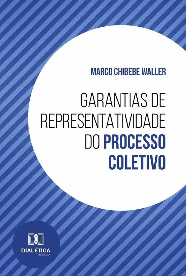 Garantias de representatividade do processo coletivo | Marco Chibebe Waller