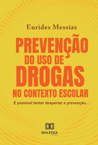 Prevenção do uso de drogas no contexto escolar | Eurides Messias