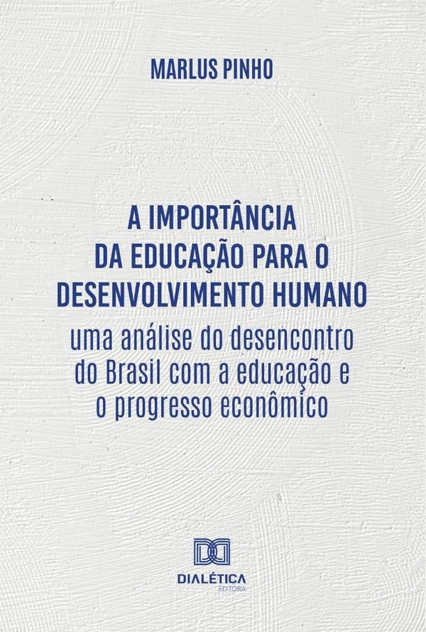 A importância da educação para o desenvolvimento humano | Marlus Pinho Oliveira Santos