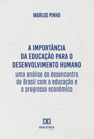 A importância da educação para o desenvolvimento humano | Marlus Pinho Oliveira Santos