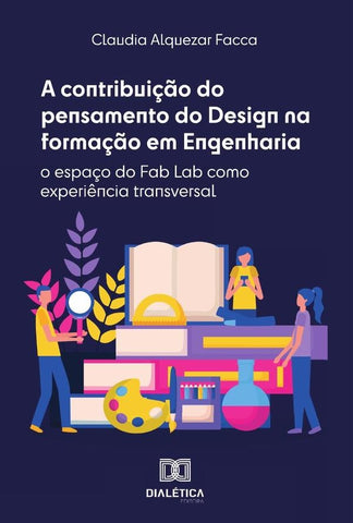 A contribuição do pensamento do Design na formação em Engenharia | Claudia Alquezar Facca