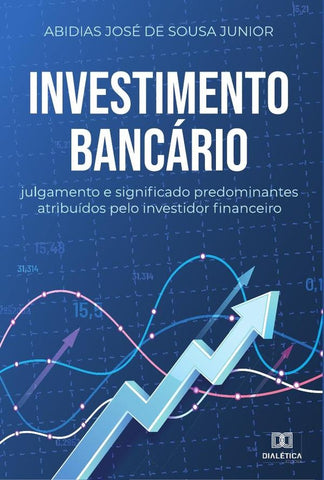 Investimento Bancário | Abidias José de Sousa Junior