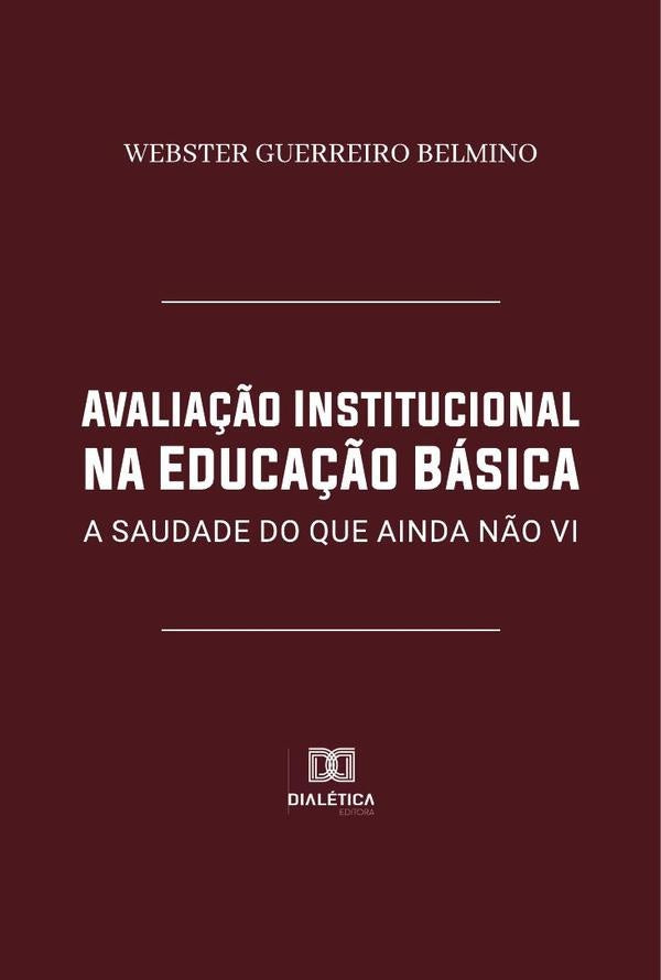 Avaliação Institucional na Educação Básica | Webster Guerreiro Belmino