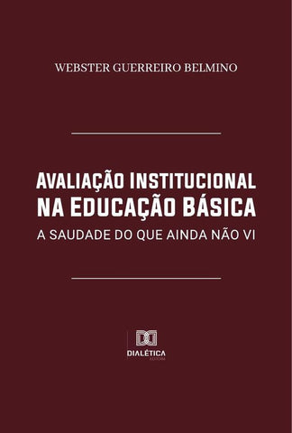 Avaliação Institucional na Educação Básica | Webster Guerreiro Belmino