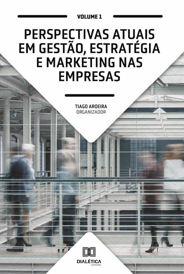 Perspectivas atuais em Gestão, Estratégia e Marketing nas empresas | Tiago Aroeira