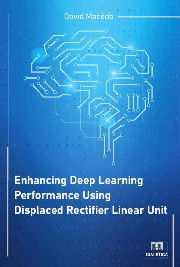 Enhancing Deep Learning Performance Using Displaced Rectifier Linear Unit | David Macêdo
