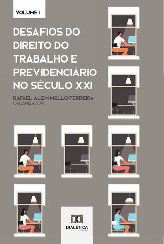 Desafios do Direito do Trabalho e Previdenciário no Século XXI | Alem Mello Ferreira, Rafael Alem Mello Ferreira