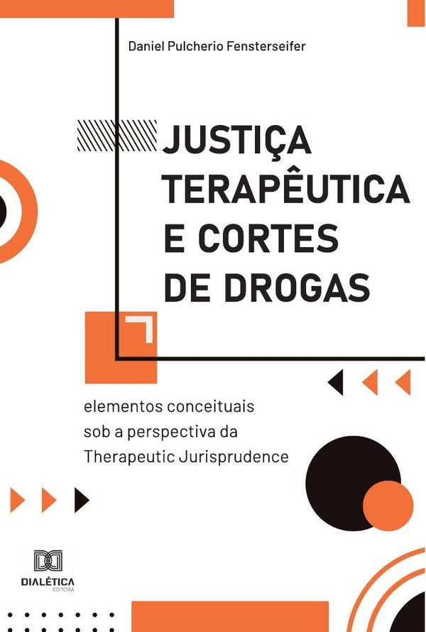 Justiça Terapêutica e Cortes de Drogas | Daniel Pulcherio Fensterseifer