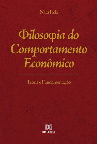 Filosofia do Comportamento Econômico | Nara Rela