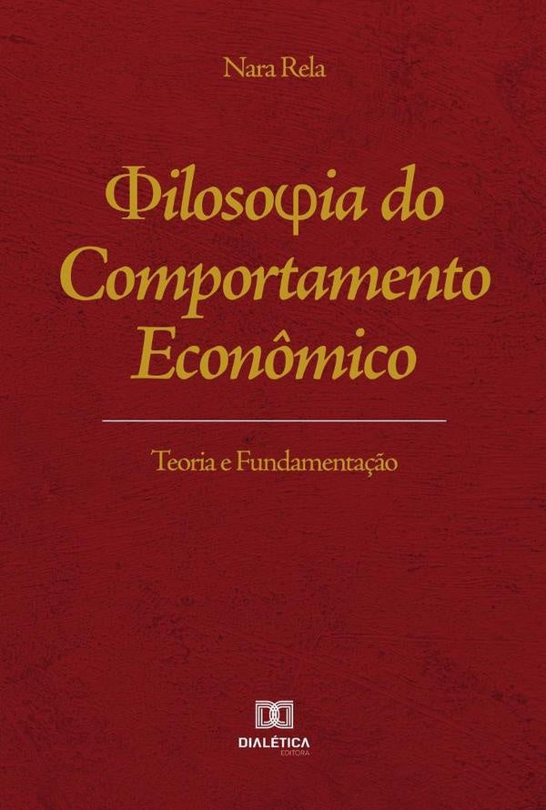 Filosofia do Comportamento Econômico | Nara Rela