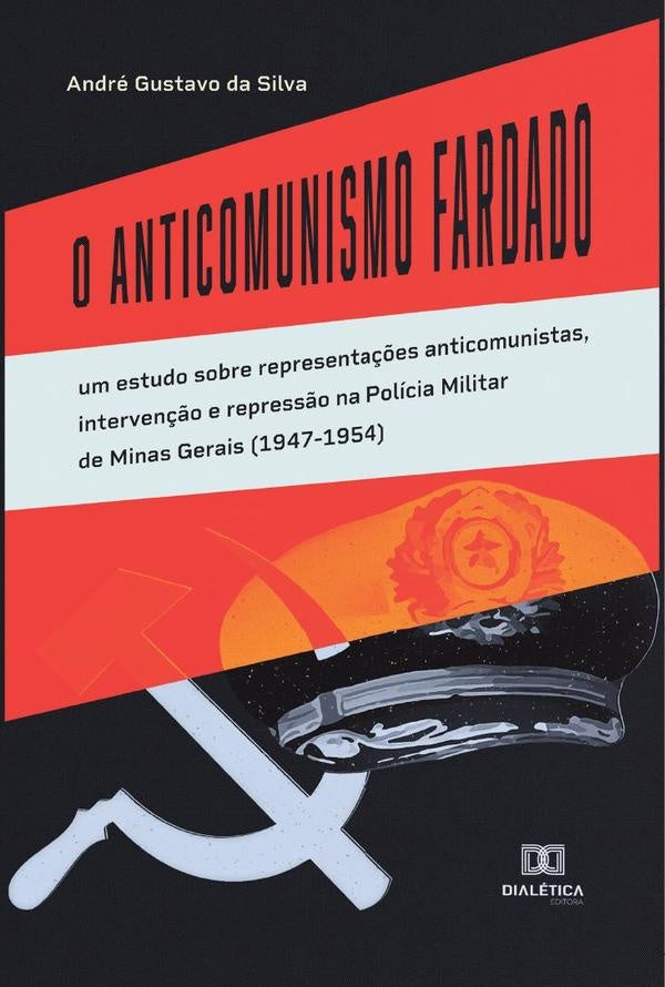 O Anticomunismo Fardado | André Gustavo da Silva