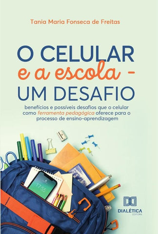 O celular e a escola - um desafio | Tania Maria Fonseca de Freitas