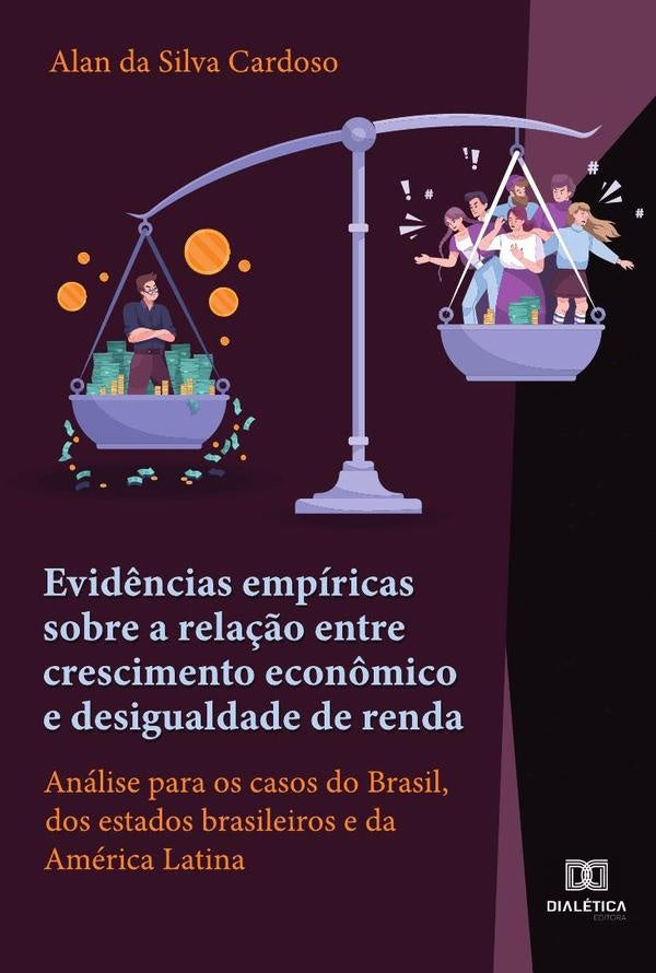 Evidências empíricas sobre a relação entre crescimento econômico e desigualdade de renda | Alan da Silva Cardoso