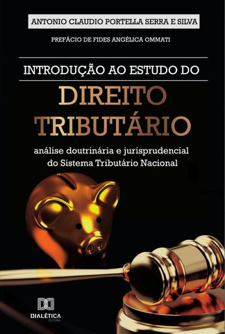 Introdução ao estudo do direito tributário | Antonio Claudio Portella Serra e Silva