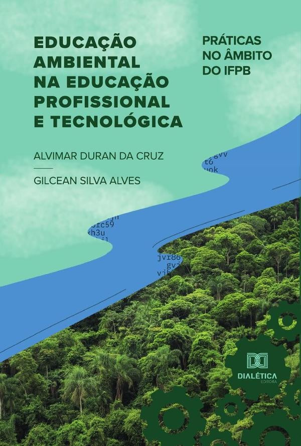 Educação Ambiental na Educação Profissional e Tecnológica | Alvimar Duran da Cruz