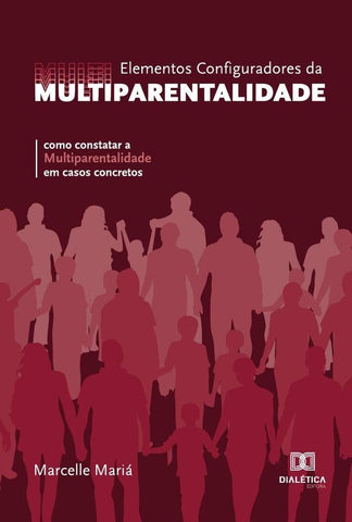 Elementos Configuradores da Multiparentalidade | Marcelle Mariá Silva de Oliveira