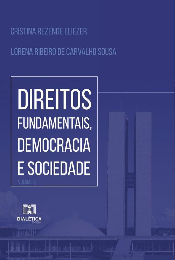 Direitos Fundamentais, Democracia e Sociedade - Volume 2 | Cristina Rezende Eliezer