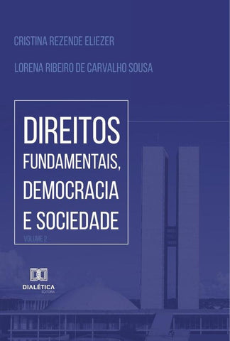 Direitos Fundamentais, Democracia e Sociedade - Volume 2 | Cristina Rezende Eliezer
