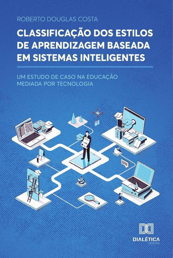 Classificação dos Estilos de Aprendizagem Baseada em Sistemas Inteligentes | Roberto Douglas Costa