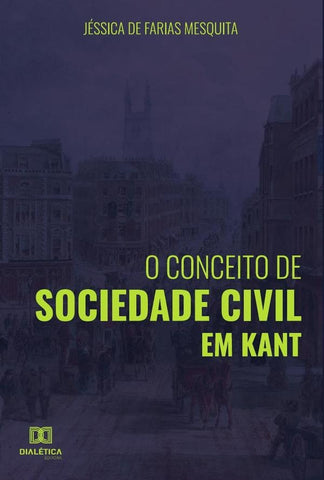 O conceito de sociedade civil em Kant | Jéssica de Farias Mesquita