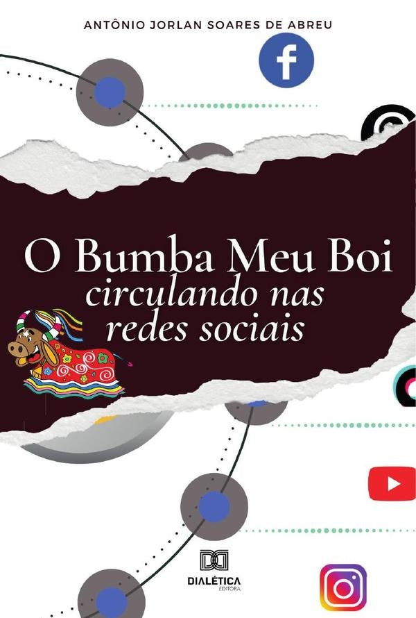 O Bumba Meu Boi circulando nas redes sociais | Antônio Jorlan Soares de Abreu