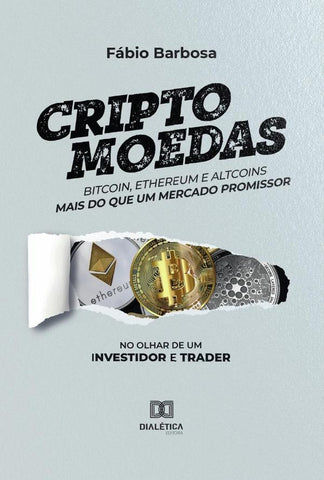 Criptomoedas - bitcoin, ethereum e altcoins - mais do que um mercado promissor | Fábio Barbosa
